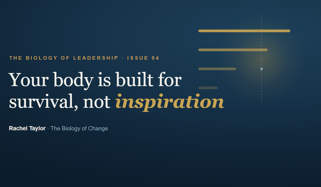 Your body is built for survival, not inspiration